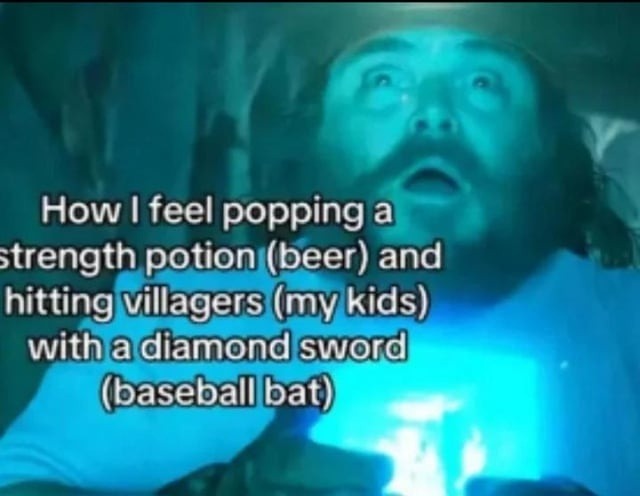 Me on a strength potion (beer) swinging a diamond sword (bat) at villagers (kids) - meme