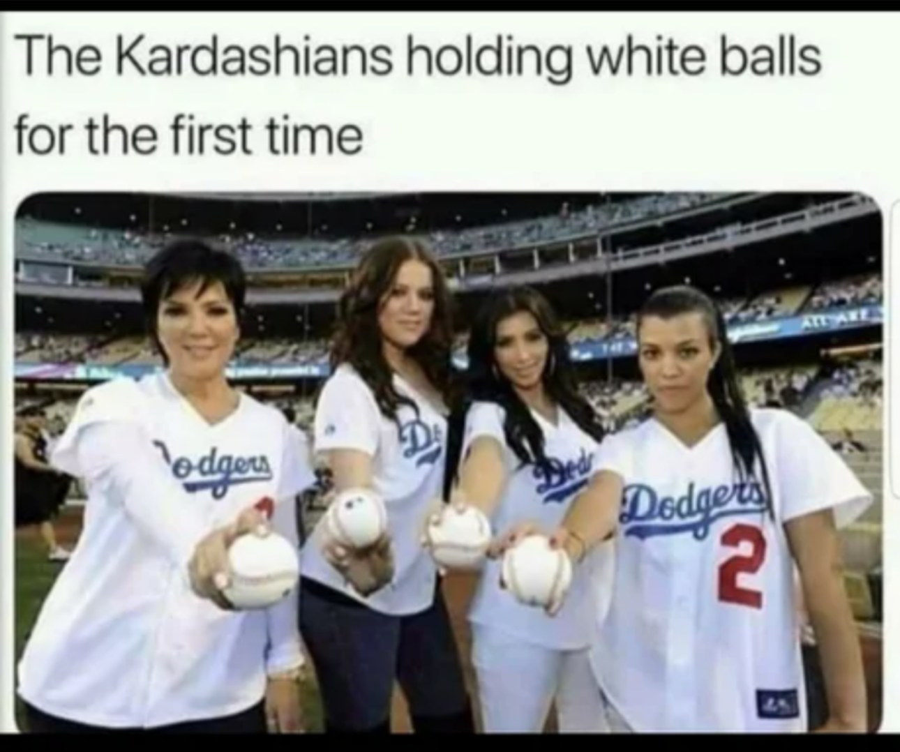 Definitely white ball Dodgers - meme