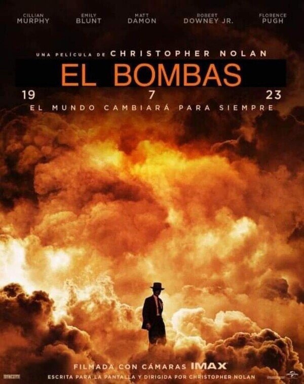 Sabían que en España Oppenheimer se ha estrenado como EL BOMBAS? - meme