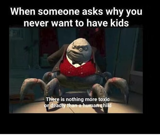 I don't wanna have kids - meme