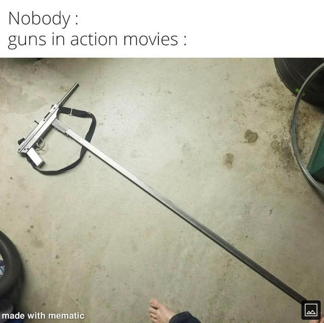 guns in action movies - meme
