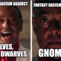 Fantasy racism against gnomes