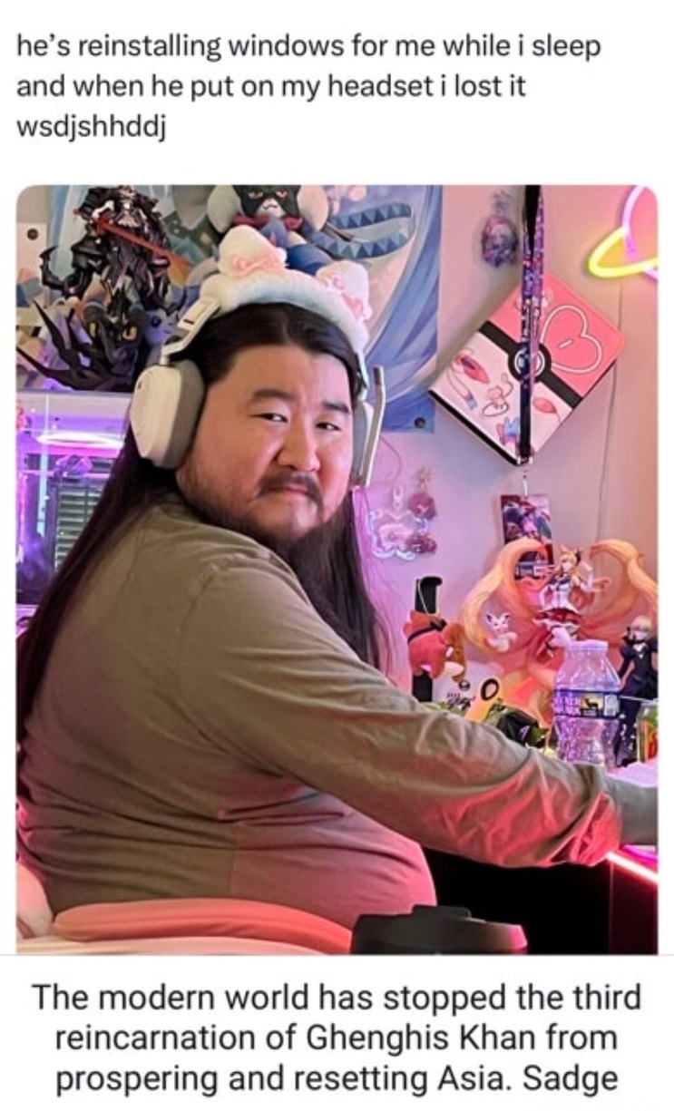 Bro was Genghis Khan reincarnated but Windows ruined it - meme