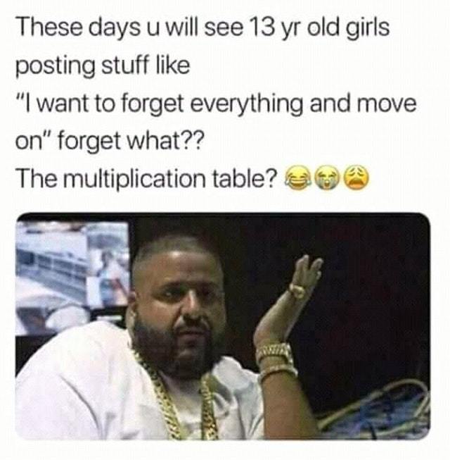 Forget the multiplication table - meme