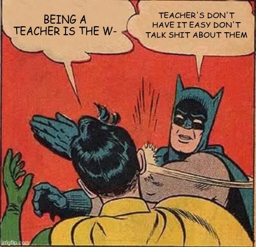I'm sorry teachers. - meme