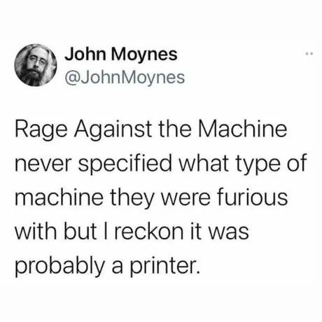 What type of machine they were furious with? - meme