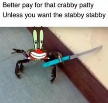 stabby crabby - meme