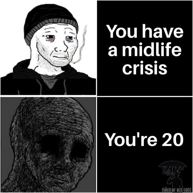 midlife crisis - meme