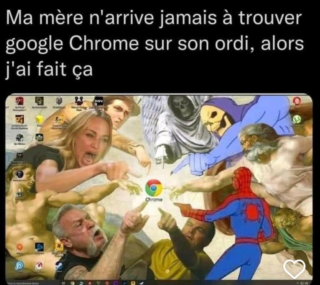 Ma solution pour que ma mère trouve Chrome en moins de 2h - meme