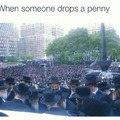 Drop that penny