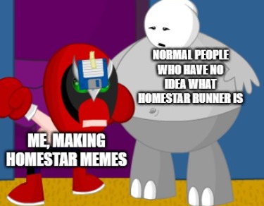 Homestar runner, a gem not a lot of people know about - meme