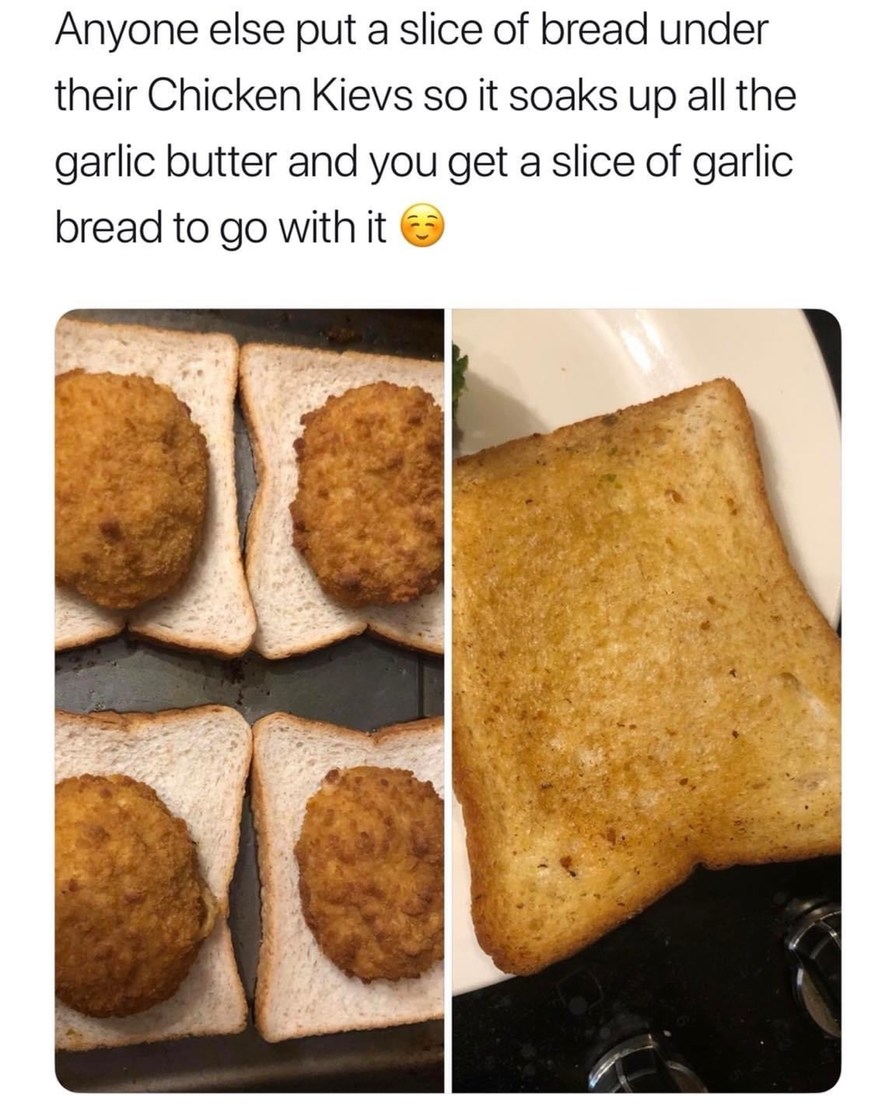 Chicken Kiev hack: garlic bread unlocked - meme