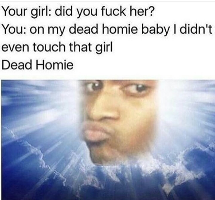 Dead homie - meme