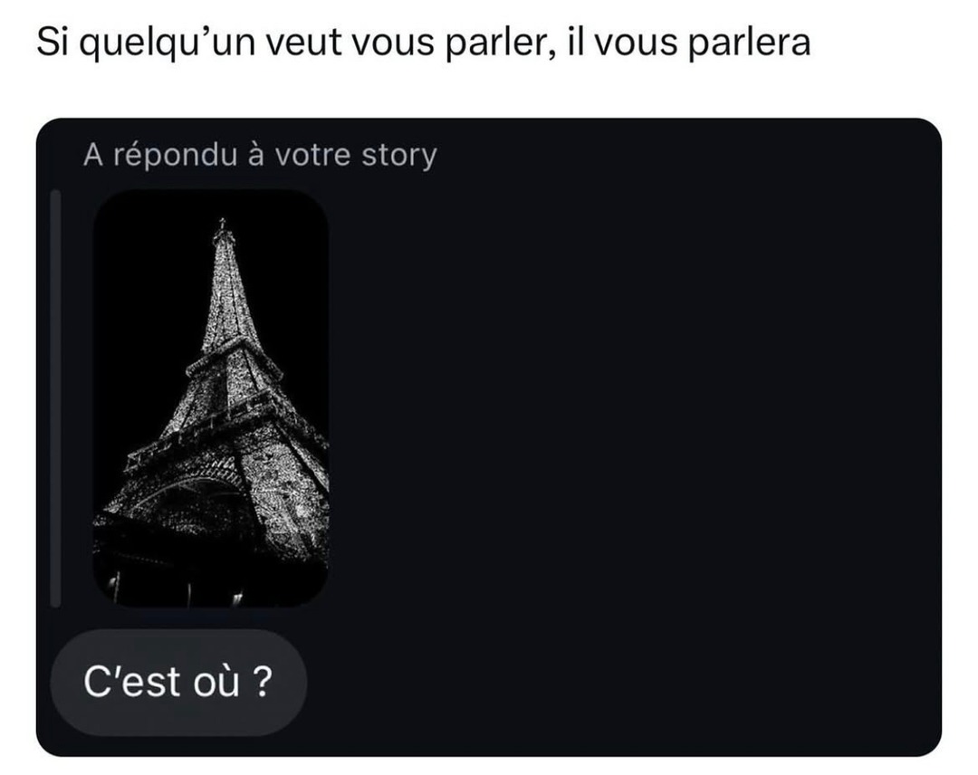 S’il veut te parler, il le fera... ou il répondra juste où t’es - meme