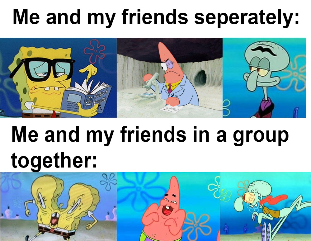 Me and my friends - meme
