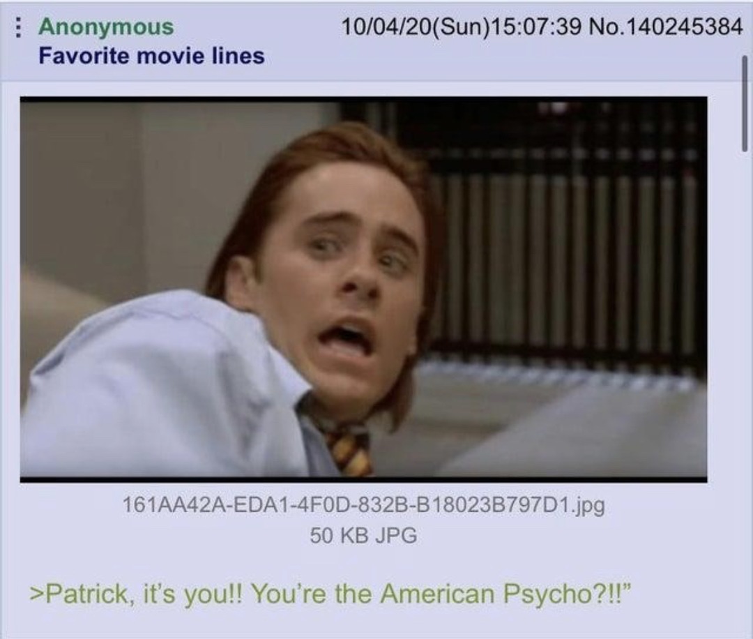 got chills when he said “I’m the American psycho” and the psychod all over the place - meme