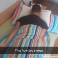 This how bro sleeps