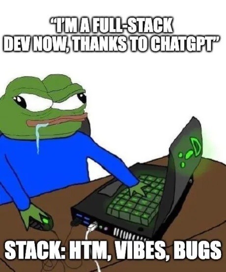 Full stack: HTML, vibes, and bugs you’ll never fix - meme