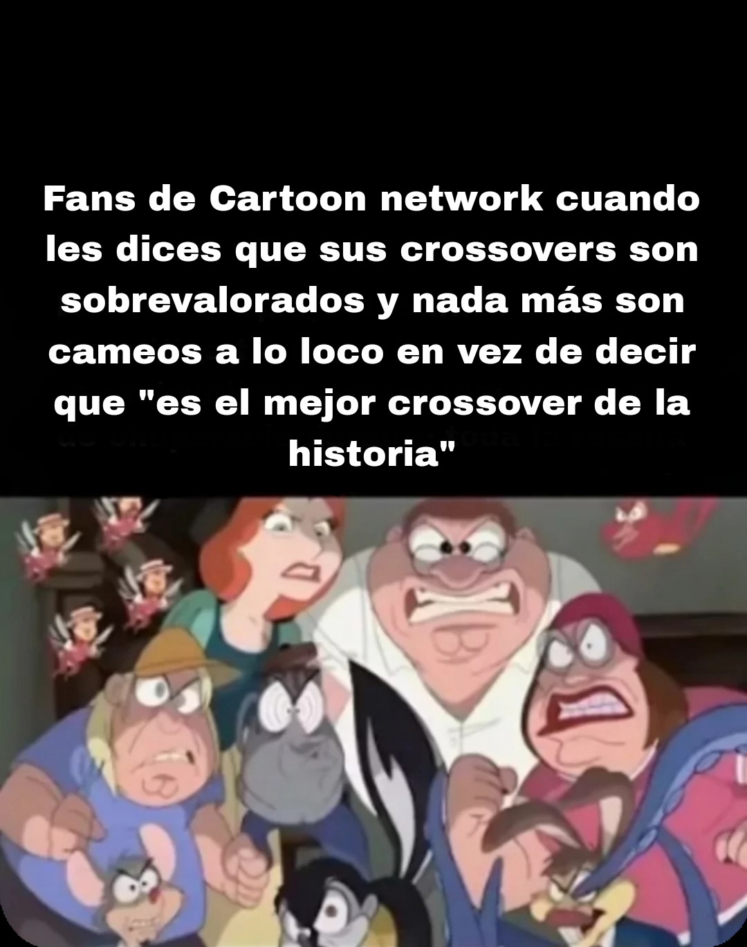 Honestamente diría que los únicos crossovers decentes serían los de comerciales antiguos y el de Jellystone :p - meme