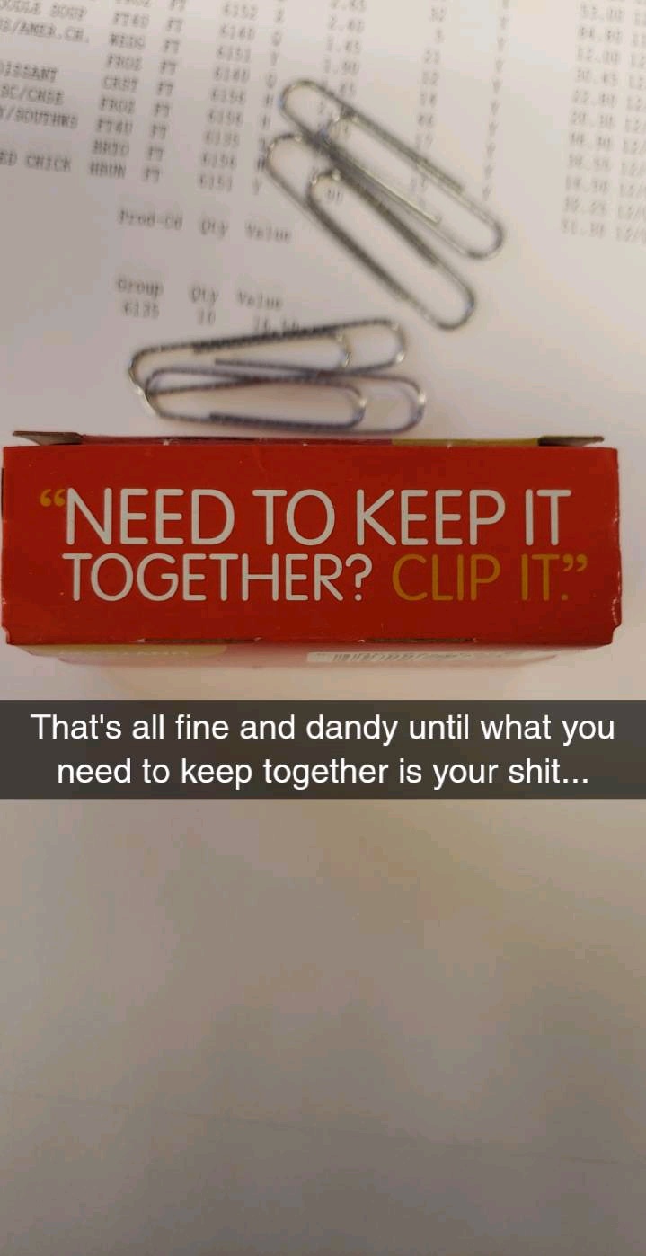 Clip your shit together! - meme