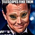 Aliens when our telescopes find them