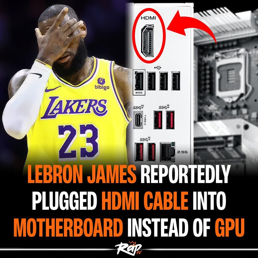 Lebron James reportedly plugged hdmi cable into motherboard - meme