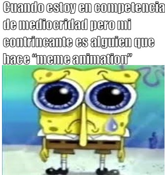 Ya se que esta plantilla esta mas muerta planta seca, pero queria hacer esot de todos modos - meme