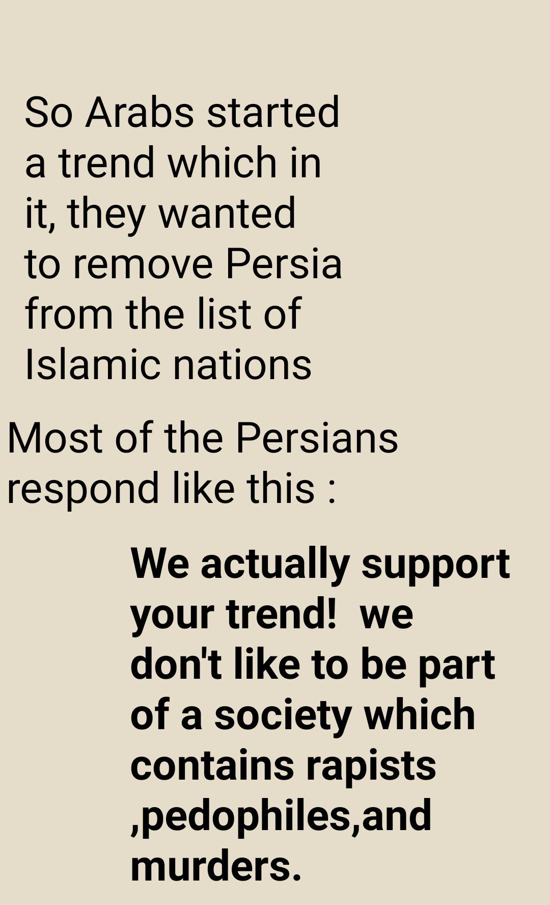 Guys you need to understand that about 80% of the Persians are not "faithful Muslims" and don't support Islam and it's stands or do any of its prayers - meme