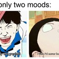 The only two moods