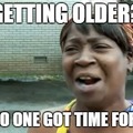 Getting older?