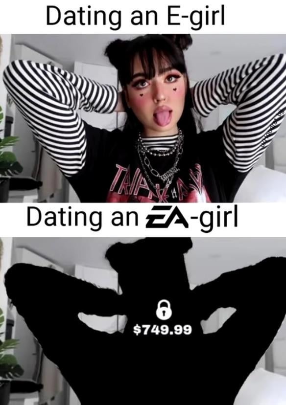 Dating an EA girl - meme
