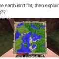 I thought the earth was not flat