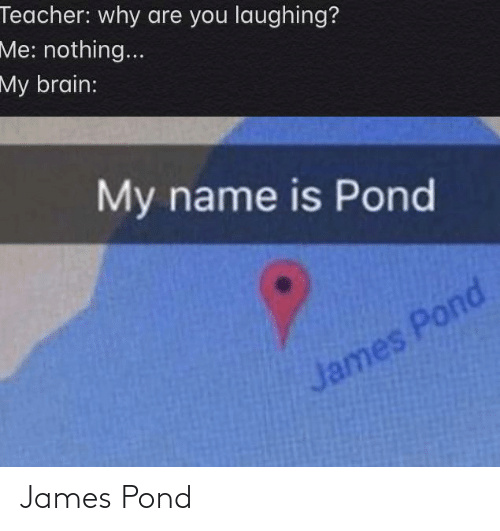 my name is Pond, James Pond - meme