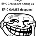 Epic Games:Troleador cara