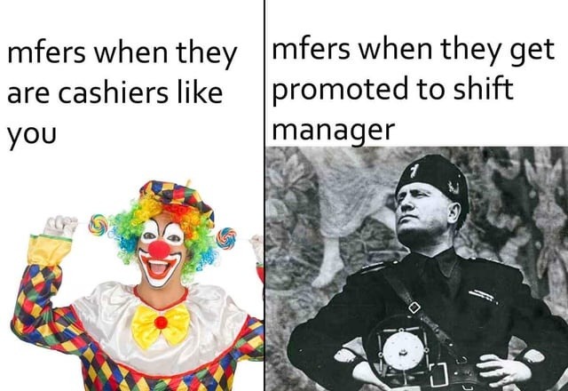 Cashier gets promoted to shift lead and suddenly forgets who they are - meme