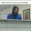 Jesus when it's his birthday just got a job