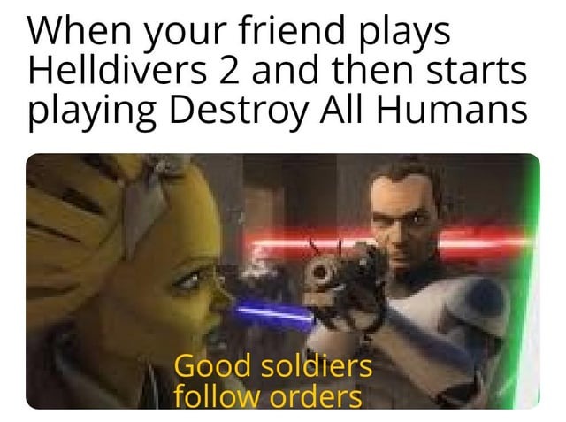 Good soldiers follow orders - meme
