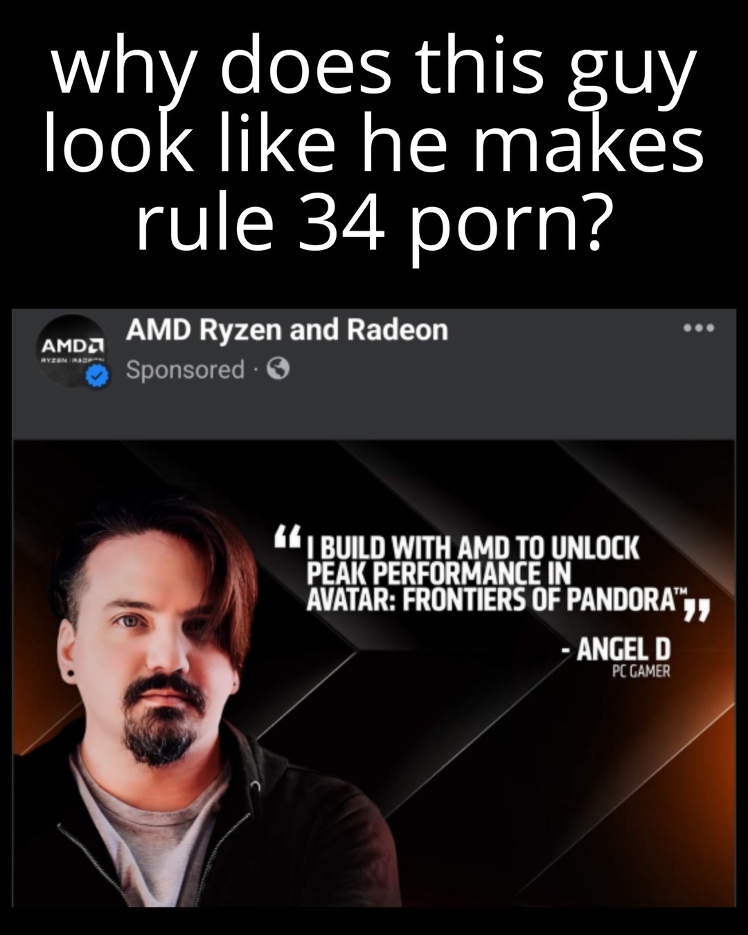 AMD thought he looked good for this advert   - meme