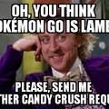 Pokémon Go > Candy Crush
