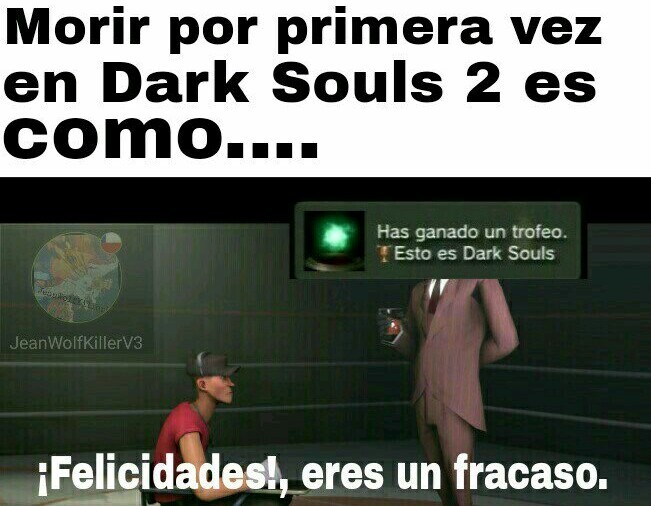 Dark souls <3 - meme