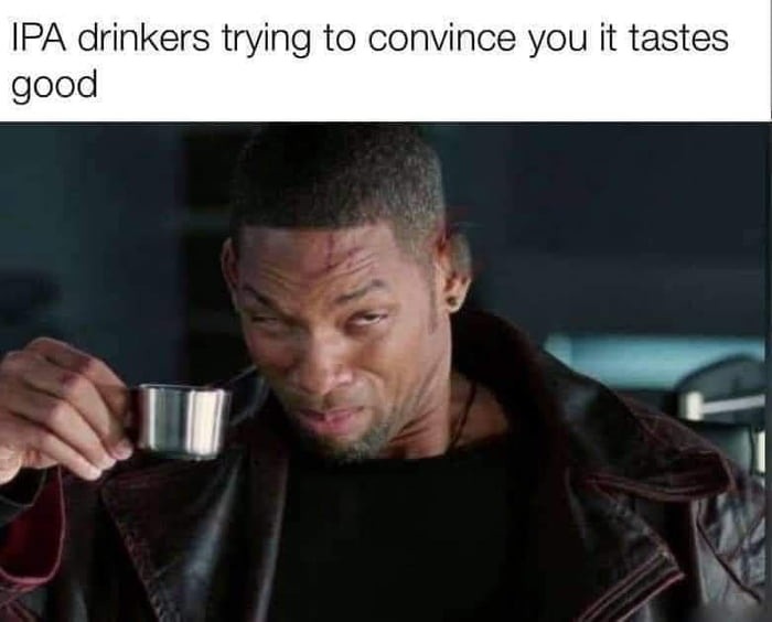 IPA drinker - meme