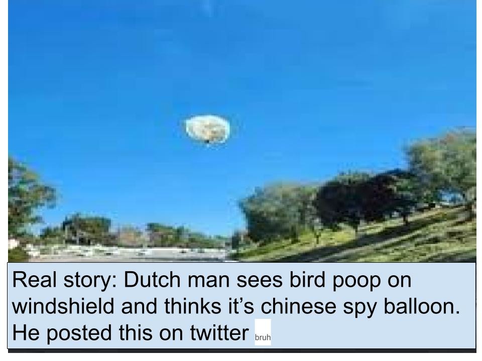OMG A CHINESE SPY BALLOON! ITS TIME TO POST THIS ON TWITTER! bruh - meme