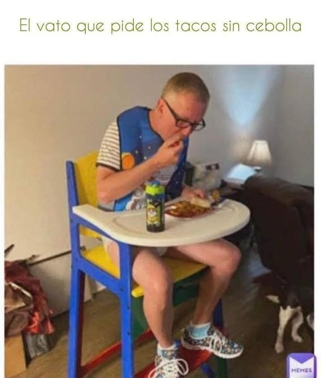 el que pide tacos sin cebolla merece evaluación psicológica - meme