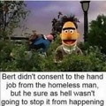 We need to make Bert and Ernie great again