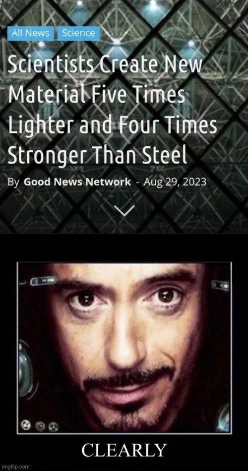 Scientists have created a new material that is five times lighter and four times stronger than steel - meme
