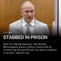 Derek Chauvin, the former Minneapolis police officer convicted of murdering George Floyd, was stabbed in prison by another inmate on Friday, The Associated Press reports.