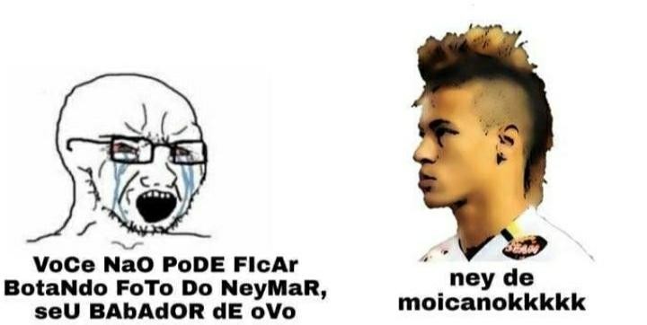 Neymar de moicano fueda-se - meme