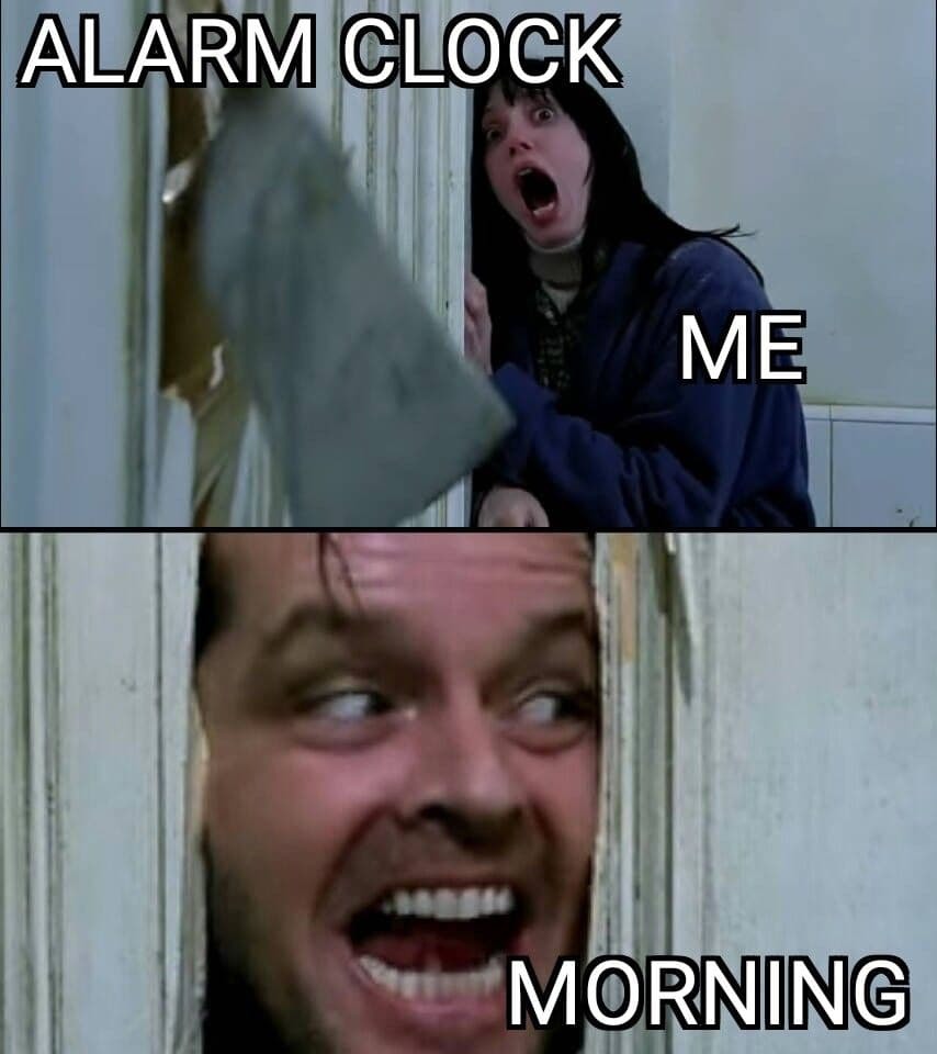 Every Morning 2 - meme