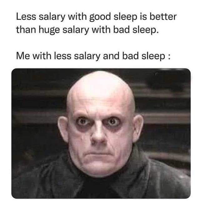 Less salary with good sleep? - meme