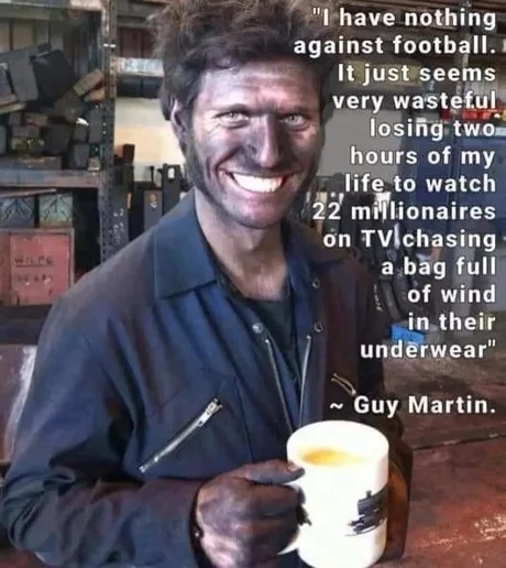 Guy Martin about football - meme